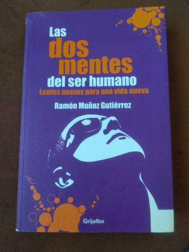 Las Dos Mentes Del Ser Humano: Lentes Nuevos Para Una Nueva