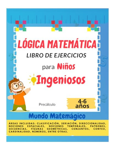 Lógica Matemática Libro De Ejercicios Para Niños Ingeniosos: