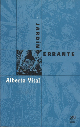 Jardín Errante, De Vital, Alberto. Editorial Siglo Xxi - México, Tapa Blanda, Edición 1 En Español, 1998