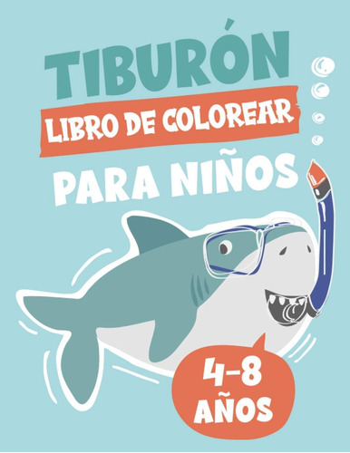 Libro: Tiburón Libro De Colorear Para Niños 4-8 Años: Un Div