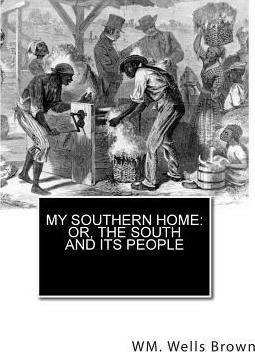 My Southern Home - Wm Wells Brown M D (paperback)