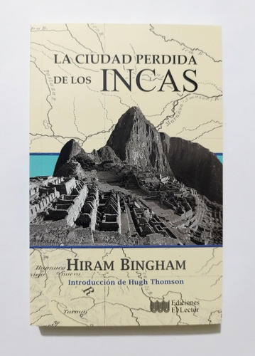 La Ciudad Perdida De Los Incas - Bingham Hiram