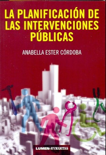 La Planificacion De Las Intervenciones Publicas - Anabella E