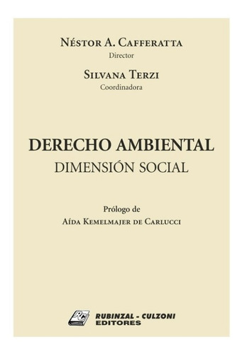 Derecho Ambiental. Dimensión Social - Cafferatta