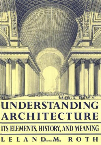 Libro: Understanding Architecture: Its Elements, History, An