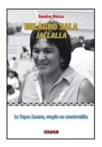 Milagro Sala Jallalla - Russo Sandra (libro)