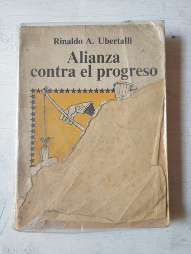 Alianza Contra El Progreso Rinaldo A. Ubertalli