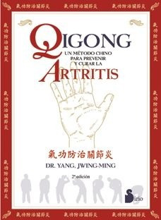 Qigong. Un Método Chino Para Prevenir Y Curar La Artritis