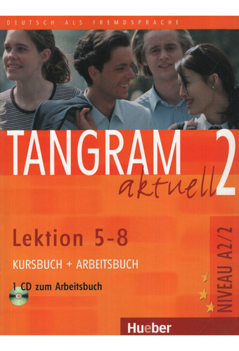 Tangram Aktuell 2 A2/2 - Kursbuch + Arbeitsbuch + Audio Cd - Lektion 5/8, de No Aplica. Editorial Hueber, tapa blanda en alemán, 2007