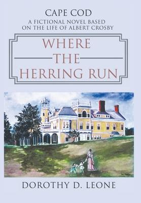 Libro Where The Herring Run : A Fictional Novel Based On ...