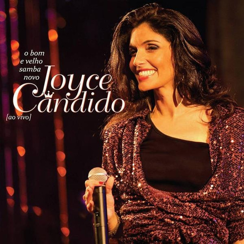 Cd Joyce Cândido - O Bom E Velho Samba Novo