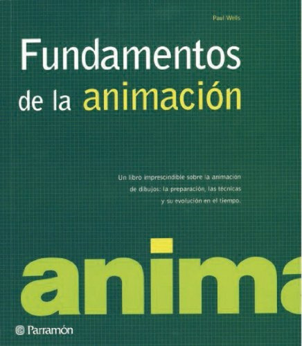 Libro Fundamentos De La Animación - Paul Wells - Parramon