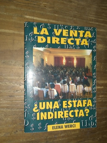 La Venta Directa ¿una Estafa Indirecta? - Elena Werci. Re (Usado)