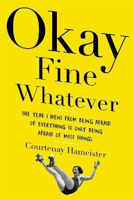 Libro Okay Fine Whatever : The Year I Went From Being Afr...