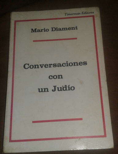 Conversaciones Con Un Judío Mario Diament 1ed Timerman Edit