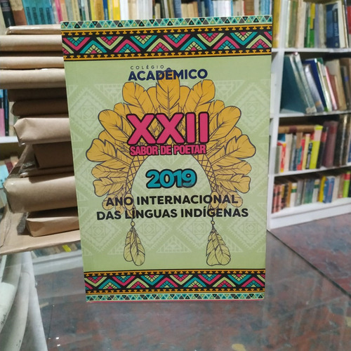 Livro Colégio Academico - Xxii Sabor De Poetar 2019, Ano Internalcional Das Linguas Indigenas - Vários [2019]