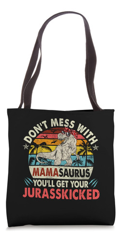  Não Mexa Com O Mamasaurus, Você Receberá Uma Bolsa Do Dia 