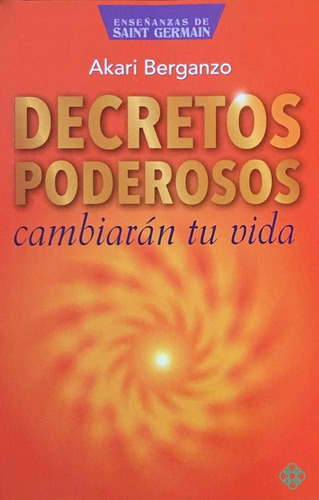 Libro: Decretos Poderosos: Cambiarán Tu Vida (enseñanzas De