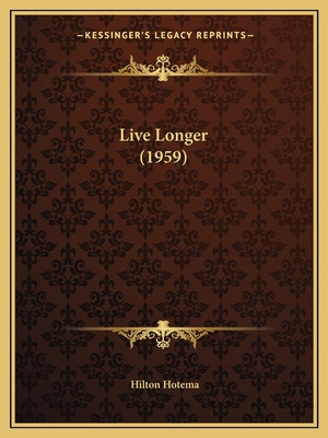 Libro Live Longer (1959) - Hotema, Hilton