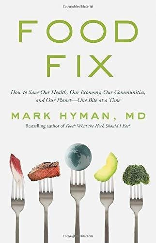 Food Fix How To Save Our Health, Our Economy, Our