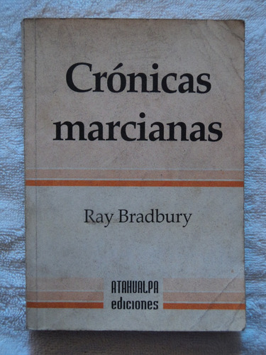 Crónicas Marcianas - Ray Bradbury, Atahualpa Ediciones.