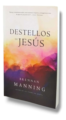 Libro Destellos De Jesús De Brennan Manning