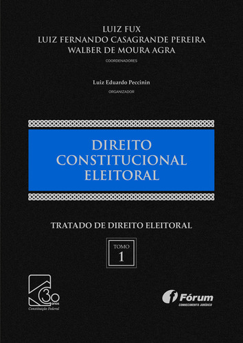 Tratado de direito eleitoral Volume I - direito constitucional eleitoral, de Fux, Luiz. Editorial Editora Fórum Ltda, capa dura em português, 2018