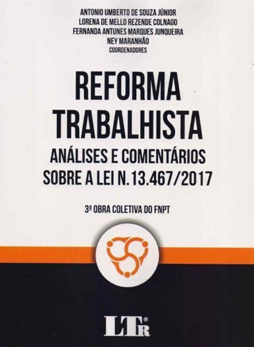 Reforma Trabalhista - Análises E Comentários Sobre Lei N. 