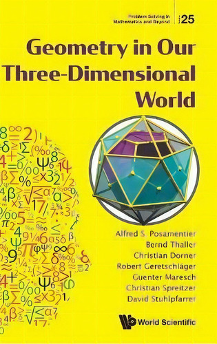 Geometry In Our Three-dimensional World, De Alfred S Posamentier. Problem Solving In Mathematics And Beyond, Vol. 1. Editorial World Scientific Publishing Co Pte Ltd, Tapa Dura En Inglés