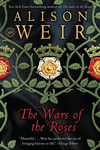 The Wars Of The Roses, De Alison Weir. Editorial Ballantine Books, Tapa Blanda En Inglés, 1996