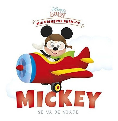 Disney Baby. Mickey se va de viaje, de VV. AA.. Editorial DISNEY LIBROS, tapa blanda en español, 2022
