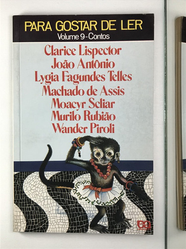 Livro Para Gostar De Ler Vol 9 Contos Clarice Lispector Murilo Rubião - A7