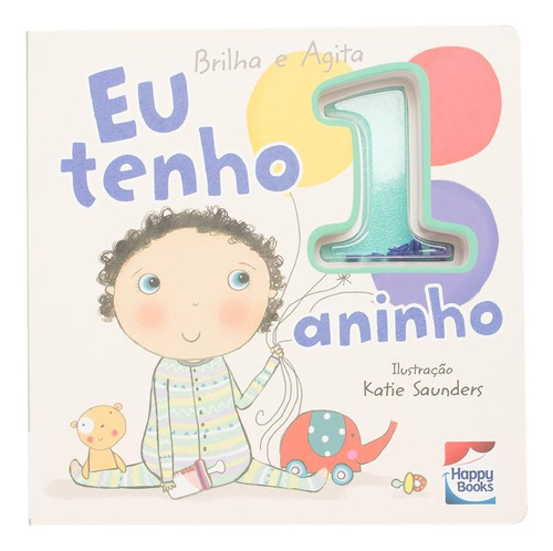 Brilha e Agita: Eu tenho 1 aninho, de Lake Press Pty Ltd. Happy Books Editora Ltda. em português, 2019