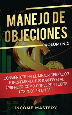 Libro Manejo De Objeciones : Conviertete En El Mejor Cerr...