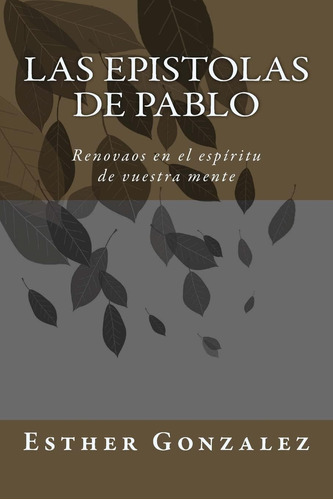 Libro Las Epistolas De Pablo Renovaos En El Espíritu De Vue