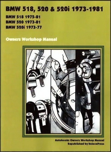 Bmw 518, 520 & 520i 1973-1981 Owner's Workshop Manual, De Autobooks. Editorial Thevalueguide, Tapa Blanda En Inglés
