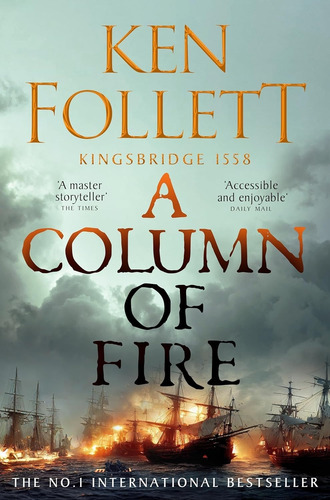 A Column Of Fire B - Kingsbridge 3 - Ken Follet