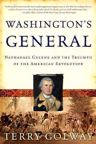Washington's General : Nathanael Greene And The Triumph Of The American Revolution, De Terry Golway. Editorial Henry Holt & Company Inc, Tapa Blanda En Inglés