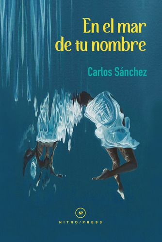 En El Mar De Tu Nombre (2021) - Carlos Sánchez