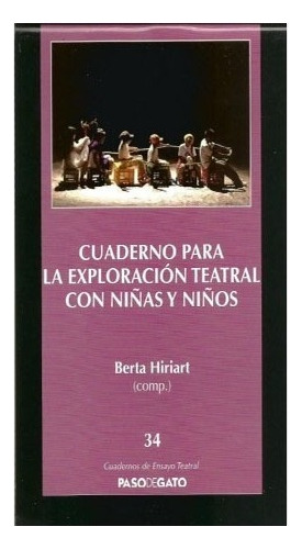 No. 34 Cuaderno Para La Exploración Teatral Con Niñas Y Niño