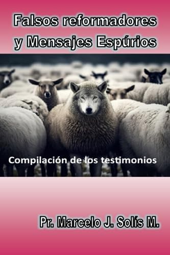 Falsos Reformadores Y Mensajes Espurios