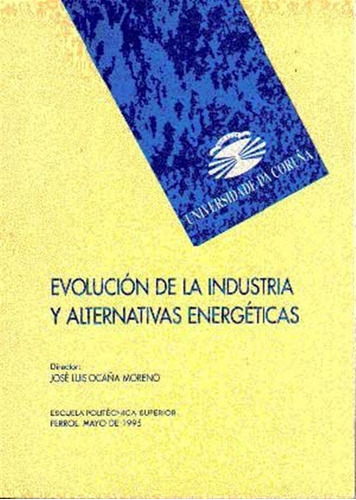 Evolucion De La Industria Y Alternativas Energeticas -cursos