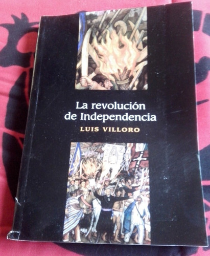 La Revolución De Independencia L. Villoro - B
