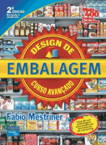 Design de Embalagem: Curso Avançado, de Mestriner, Fabio. Editora Pearson Education do Brasil S.A., capa mole em português, 2004