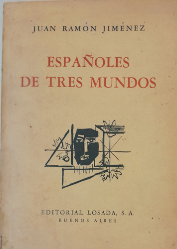 Juan Ramón Jimenez Españoles De Tres Mundos Ed Losada 