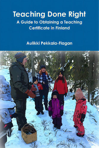 Teaching Done Right, De Pekkala-flagan, Aulikki. Editorial Lulu Pr, Tapa Blanda En Inglés