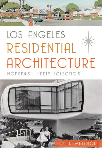 Libro: Los Angeles Residential Architecture: Modernism Meets