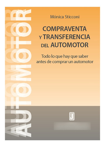 Compraventa Y Transferencia Del Automotor - Sticconi, Monica