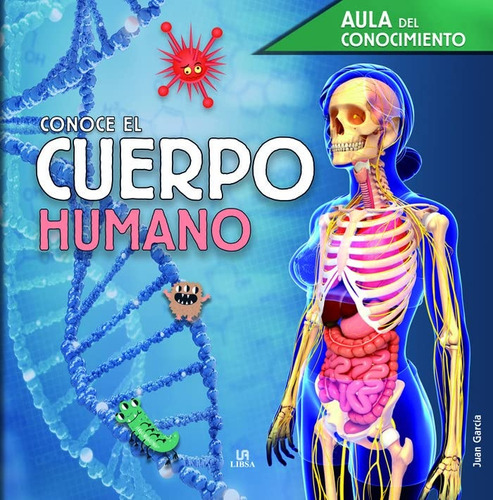 Conoce El Cuerpo Humano (aula De Conocimiento) - Juan García