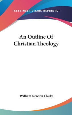 Libro An Outline Of Christian Theology - Clarke, William ...